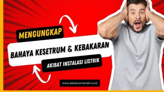 bahaya kesetrum dan kebakaran akibat instalasi listrik