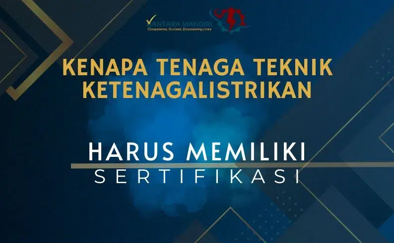 kenapa tenaga teknik ketenagalistrikan harus sertifikasi