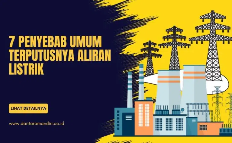 7 penyebab terputusnya aliran listrik