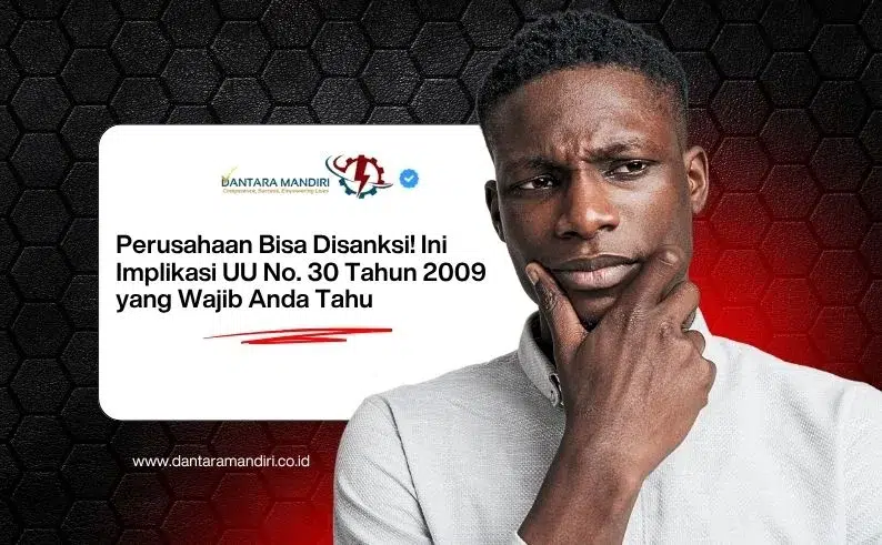 Dampak UU No 30 Tahun 2009 bagi perusahaan