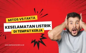 Mitos vs Fakta Keselamatan Listrik di Tempat Kerja